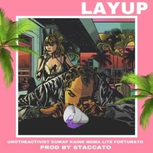 Layup - Staccato (Ft. Duwap Kaine, Lite Fortunato, MDMA & UnoTheActivist)