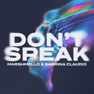 Don’t Speak - Marshmello & Sabrina Claudio