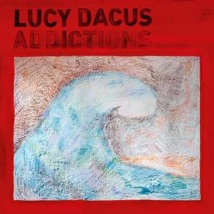 Addictions - Lucy Dacus