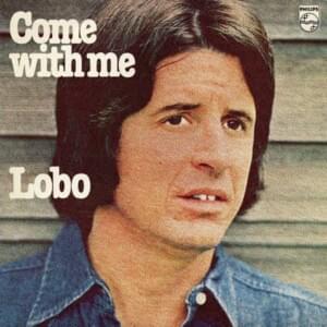 Come with Me - Lobo