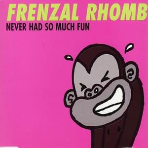 Never Had So Much Fun - Frenzal Rhomb