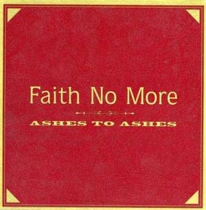 Ashes to Ashes - Faith No More