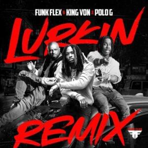 Lurkin (Remix) - Funkmaster Flex & King Von (Ft. Polo G)