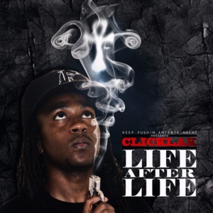 Life After Life - ClicKlak (Ft. Caskey)