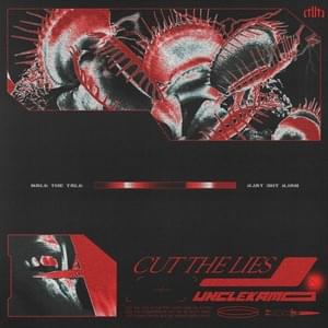 Cut The Lies - UncleKamo