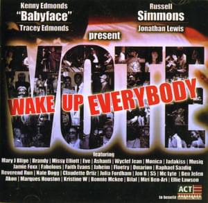 Wake Up Everybody - Babyface (Ft. Ashanti, Brandy, Claudette Ortiz, Eve, Fabolous, Faith Evans, Floetry, Jadakiss, Jaheim, Mary J. Blige, Missy Elliott, Monica, Musiq Soulchild & Wyclef Jean)