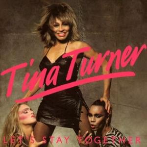 Let’s Stay Together - Tina Turner