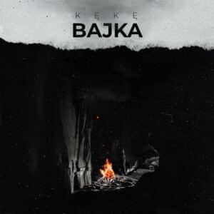 Bajka - KęKę