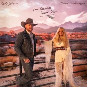 I’m Gonna Love You - Cody Johnson & Carrie Underwood