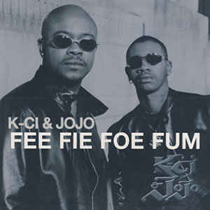 Fee Fie Foe Fum - K-Ci & JoJo