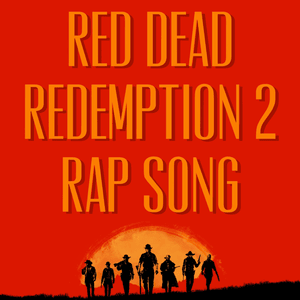 Red Dead Redemption 2 Rap Song - Daddyphatsnaps