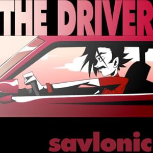 The Driver - Savlonic