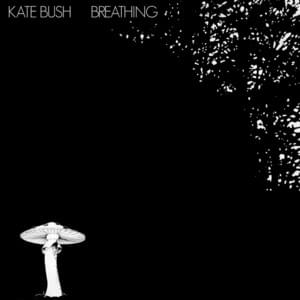 Breathing - Kate Bush