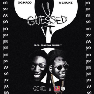 U Guessed It (Remix) - OG Maco (Ft. 2 Chainz)