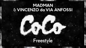 #CoCo Freestyle - MadMan (Ft. Vincenzo da Via Anfossi)