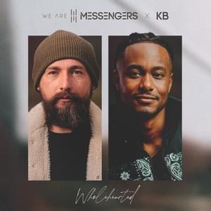 Wholehearted - We Are Messengers & KB