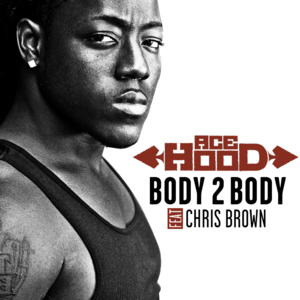 Body 2 Body - Ace Hood (Ft. Chris Brown)