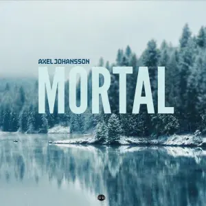 Mortal - Axel Johansson