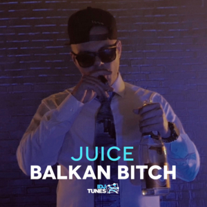 Balkan Bitch - Juice