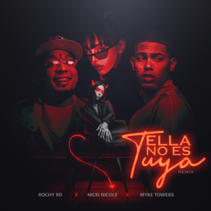 Ella No Es Tuya (Remix) - Rochy RD, Myke Towers & NICKI NICOLE