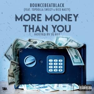 More Money Than You - Bounce Beat Black (Ft. Rico Nasty & Top Dolla Sweizy)