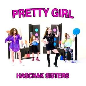 Pretty Girl - Haschak Sisters