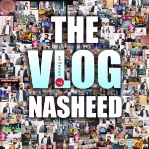 The Vlog Nasheed - Omar Esa