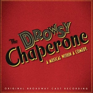 As We Stumble Along (Reprise) - Original Broadway Cast of The Drowsy Chaperone (Ft. Bob Martin (Actor))