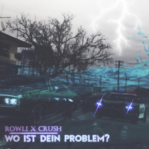 Wo ist dein Problem? - Crush & Rowli (Ft. Rowli)