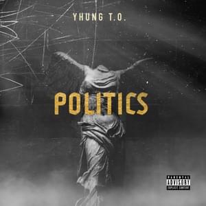 Politics - Yhung T.O.