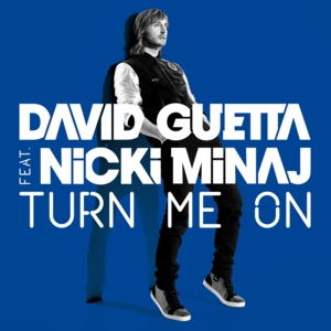 Turn Me On - David Guetta (Ft. Nicki Minaj)