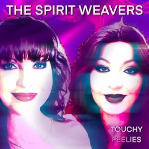 Touchy Feelies - The Spirit Weavers