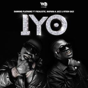 IYO - Diamond Platnumz (Ft. Focalistic, Mapara A Jazz & Ntosh Gazi)