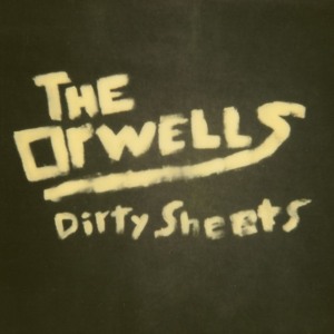 Dirty Sheets - The Orwells