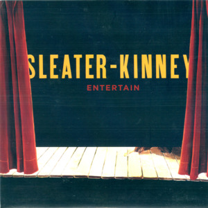 Entertain - Sleater-Kinney