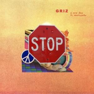 A New Day - GRiZ (Ft. Matisyahu)