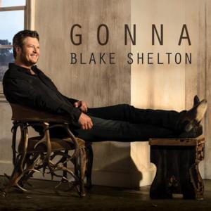 Gonna - Blake Shelton