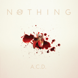 A.C.D. (Abcessive Compulsive Disorder) - Nothing (Band)