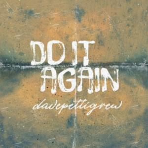 Do It Again - Dave Pettigrew