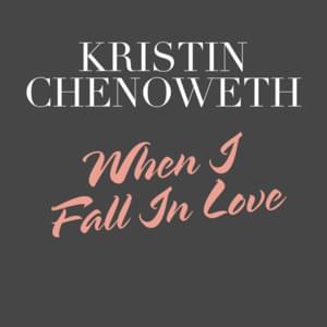 When I Fall in Love - Kristin Chenoweth