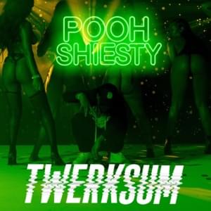 Twerksum - Pooh Shiesty