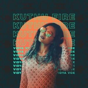 Kuthu Fire - Vidya Vox