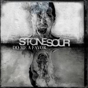 Do Me a Favor - Stone Sour