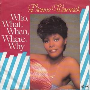 Who, What, When, Where, Why - Dionne Warwick