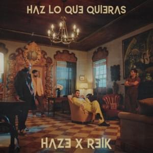 Haz Lo Que Quieras - Haze & Reik