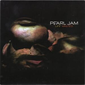 Life Wasted - Pearl Jam