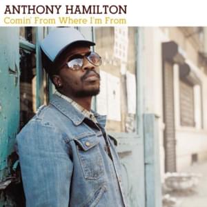 Comin’ from Where I’m From - Anthony Hamilton