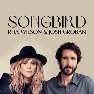 Songbird - Rita Wilson & Josh Groban