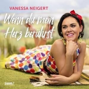 Wenn du mein Herz berührst - Vanessa Neigert