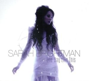 One Day Like This - Sarah Brightman